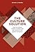 The Culture Solution: How to Achieve Cultural Synergy and Get Results in the Global Workplace