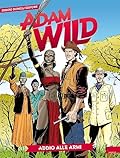 Adam Wild n. 26: Addio alle armi