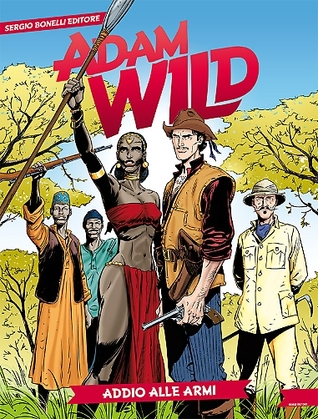 Adam Wild n. 26: Addio alle armi