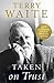 Taken on Trust by Terry Waite