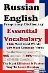 Russian English Frequency Dictionary - Essential Vocabulary- 2500 Most Used Words & 520 Most Common Verbs Russian English Frequency Dictionary - Essential Vocabulary- 2500 Most Used Words & 520 Most Common Verbs