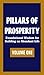 Pillars of Prosperity (Volume One): Foundational Wisdom for Building an Abundant Life