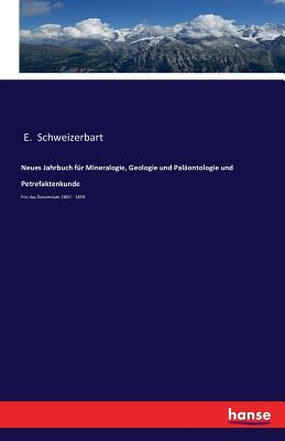Neues Jahrbuch für Mineralogie, Geologie und Paläontologie und Petrefaktenkunde: Für das Dezennium 1850 - 1859 (German Edition)