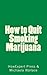 How to Quit Smoking Marijuana