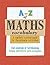 A-Z of Maths Vocabulary: A teacher’s survival guide for the primary curriculum