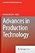 Advances in Production Technology (Lecture Notes in Production Engineering)