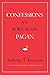 Confessions of a Born-Again Pagan