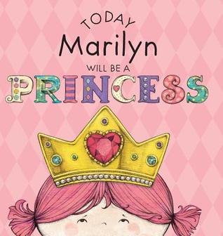 Today Marilyn Will Be a Princess