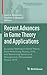 Recent Advances in Game The...