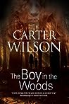The Boy in the Woods by Carter   Wilson