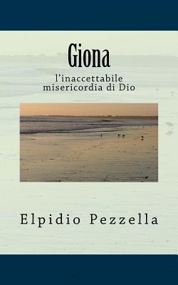 Giona: l'inaccettabile misericordia di Dio (Studiando la Parola) (Italian Edition)
