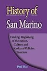 History of San Marino: Finding, Beginning of the nation, Culture and Cultural Policies. Tourism