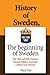 History of Sweden, The begi...