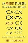 An Atheist Stranger in a Strange Religious Land: Selected Writings from the Bible Belt An Atheist Stranger in a Strange Religious Land: Selected Writings from the Bible Belt