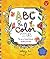 ABC & Color Me: The art of hand-lettered doodling for kids