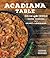Acadiana Table: Cajun and C...