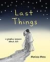 Last Things by Marissa Moss