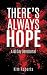 There's Always Hope