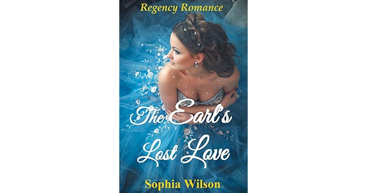 The Earl’s Lost Love by Sophia Wilson