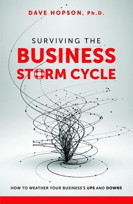 Surviving The Business Storm Cycle: How To Weather Your Business's Ups and Downs