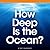 How Deep Is the Ocean?