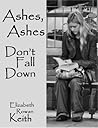 Ashes, Ashes, Don't Fall Down Ashes, Ashes, Don't Fall Down