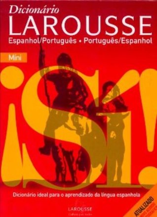 Dicionário Larousse Espanhol/Português - Português/Espanhol Míni