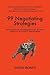 99 Negotiating Strategies: Tips, Tactics & Techniques Used by Wall Street's Toughest Dealmakers