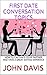 First Date Conversation Topics by John Davis