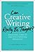 Can Creative Writing Really Be Taught?: Resisting Lore in Creative Writing Pedagogy