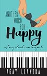 Another Word for Happy by Agay Llanera