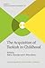 The Acquisition of Turkish in Childhood (Trends in Language Acquisition Research)