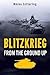 Blitzkrieg: From the Ground Up