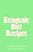 Ketogenic Diet Recipes by HowExpert