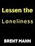 Lessen the Loneliness