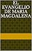 El evangelio de Maria Magdalena