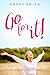 Go For It!: Make Your Life Count For God