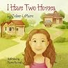 I Have Two Homes by Colleen Lemaire