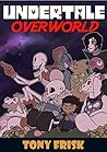 Undertale: Overworld: (An Unofficial Undertale Book) Undertale: Overworld: (An Unofficial Undertale Book)
