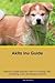 Akita Inu Guide Akita Inu Guide Includes: Akita Inu Training, Diet, Socializing, Care, Grooming, Breeding and More