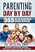 Parenting Day by Day: 365 Tips for Raising Bright and Goal Driven Kids