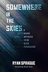Somewhere in the Skies: A Human Approach to an Alien Phenomenon