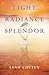 Light Radiance Splendor: A Novel