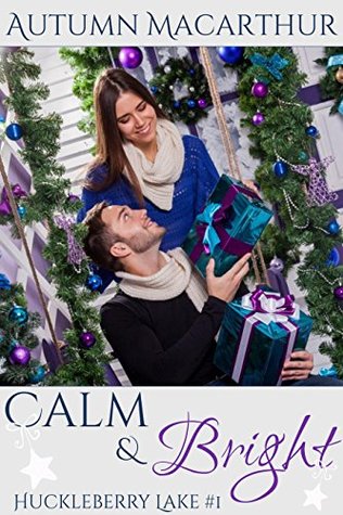 Calm & Bright (Huckleberry Lake #1)