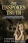 The Unspoken Truth: A Memoir