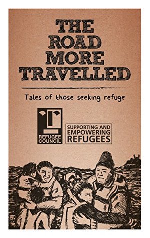 The Road More Travelled: Tales of Those Seeking Refuge (Kindle Edition)