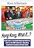 Hong Kong, What If....?: If just one or two small things had differed, prior to the 1997 hand-over, Hong Kong would have plausibly remained a British Crown Colony