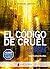 El código de Cruel (El corr...