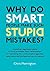 Why Do Smart People Make Such Stupid Mistakes?: A Practical Negotiation Guide to More Profitable Client Relationships for Marketing and Communication Teams and Professional Service People
