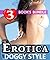 Erotica: Doggy Style: 3 Books Special Bundle Mystery: Hot Girl Sensual Erotica Sex Stories...